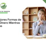 Las Mejores Formas de Ganar Dinero Mientras Estudias